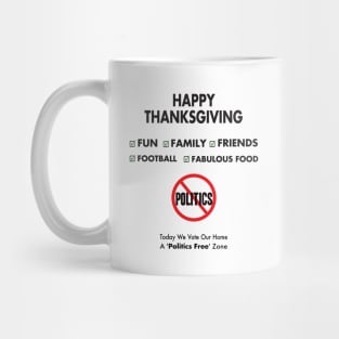 Politics Free Zone - Thanksgiving Day Mug